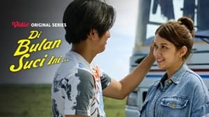 Nonton Film Di Bulan Suci Ini Season 1 Episode 5 Terbaru