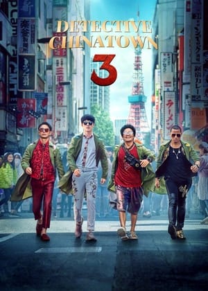 Nonton Film Detective Chinatown 3 (2021) Terbaru