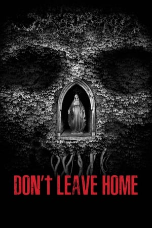Nonton Film Don’t Leave Home (2018) Terbaru Nonton Film Don’t Leave Home (2018) Terbaru