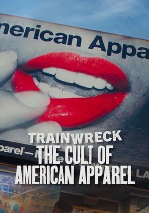 Nonton Film Trainwreck: The Cult of American Apparel (2025) Terbaru