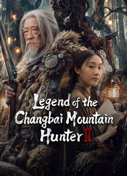 Nonton Film Legend of the Changbai Mountain Hunter 2 (2026) Terbaru
