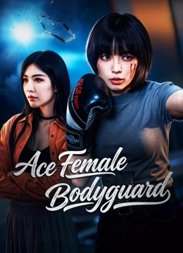 Nonton Film Ace Female Bodyguard (2026) Terbaru